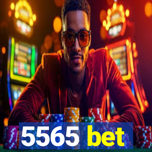 5565 bet